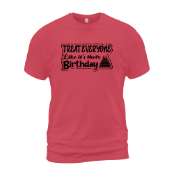 Treat Everyone Like It's Their Birthday