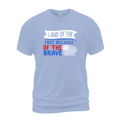 Land Of The Free Because Of The Brave