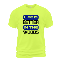 Life Is Better In The Woods