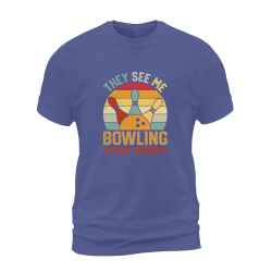 They See Me Bowling They Hatin They See Me Bowling They Hatin