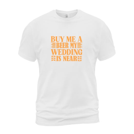 Buy Me A Beer My Wedding Is Near
