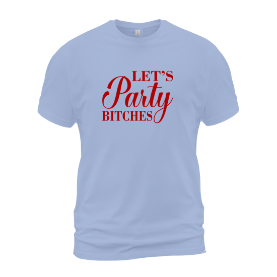 Let's Party Bitches Let's Party Bitches