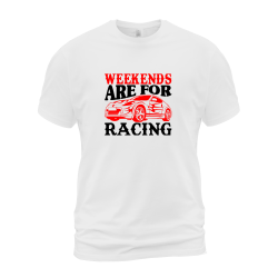 Weekends Are For Racing Weekends Are For Racing