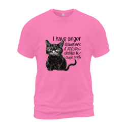 I Have Anger Issues And A Serious Dislike For Stupid People I Have Anger Issues And A Serious Dislike For Stupid People