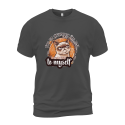 I'm So Grumpy I'm Not Even Talking To Myself I'm So Grumpy I'm Not Even Talking To Myself