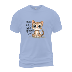 My Cat And I Talk Shit About You My Cat And I Talk Shit About You