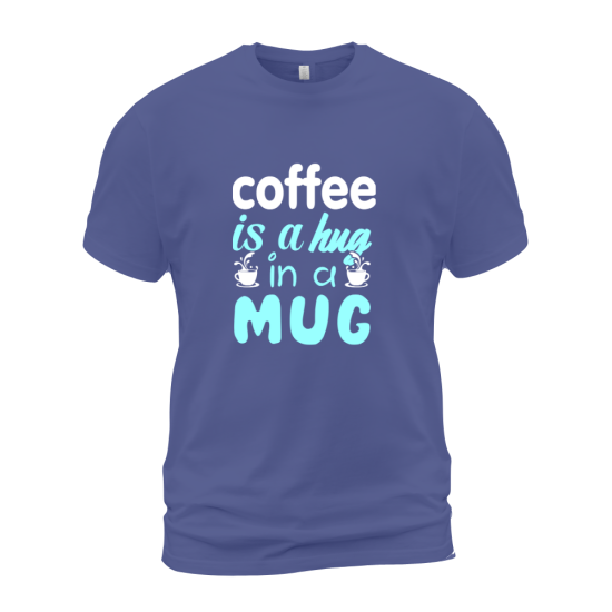 Coffee Is A Hug In A Mug