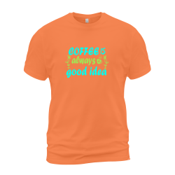 Coffee Is Always A Good Idea Coffee Is Always A Good Idea