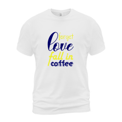 Forget Love Fall In Coffee Forget Love Fall In Coffee