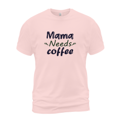 Mama Needs Coffee