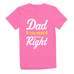 Dad You Were Right
