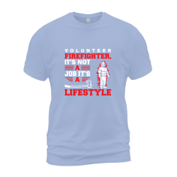 Volunteer Firefighter, It's Not A Job It's A Lifestyle Volunteer Firefighter, It's Not A Job It's A Lifestyle