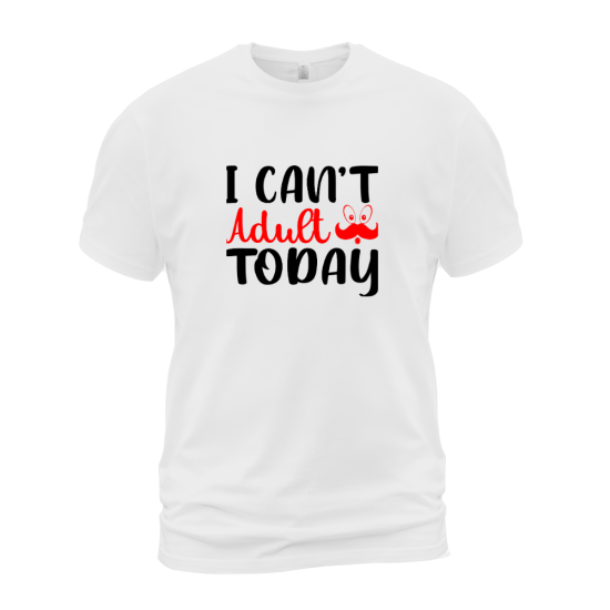 I Can't Adult Today