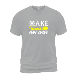 Make Tacos Not War