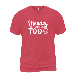 Monday Hates You Too