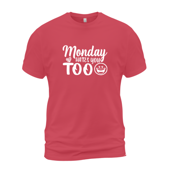 Monday Hates You Too
