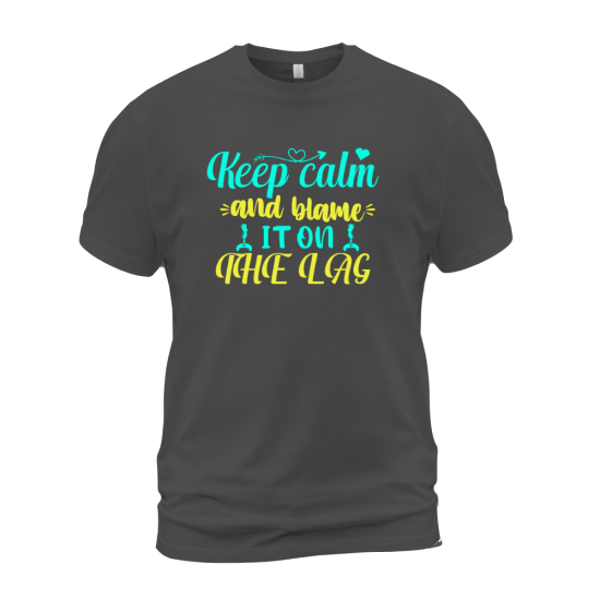 Keep Calm And Blame It On The Lag