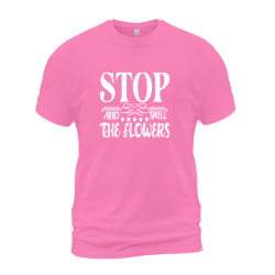 Stop And Smell The Flowers