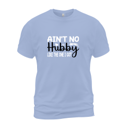 Aint No Hubby Like The One I Got