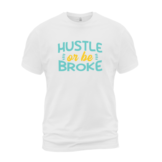 Hustle Or Be Broke