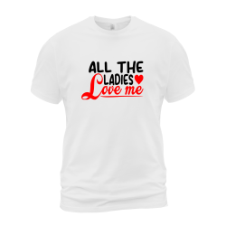All The Ladies Love Me