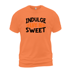 Indulge Life Is Sweet