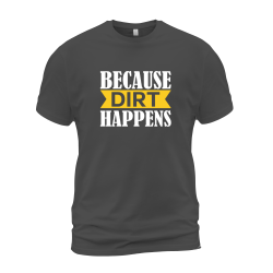 Because Dirt Happens