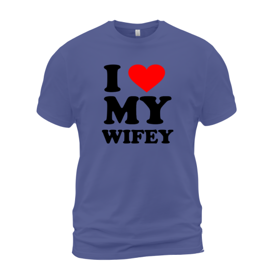 I Love My Wifey I Love My Wifey