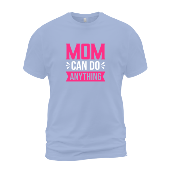 Mom Can Do Anything Mom Can Do Anything
