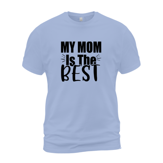 My Mom Is The Best My Mom Is The Best