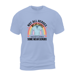 Not All Heroes Wear Capes Some Wear Scrubs