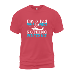 I'm A Dad And A Pilot Nothing Scares Me I'm A Dad And A Pilot Nothing Scares Me