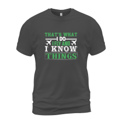 That's What I Do I Fly And I Know Things That's What I Do I Fly And I Know Things