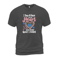 I Sew A Piece Of My Heart Into Every Quilt I Make I Sew A Piece Of My Heart Into Every Quilt I Make