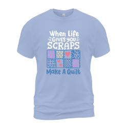 When Life Gives You Scraps Make A Quilt 01 When Life Gives You Scraps Make A Quilt 01