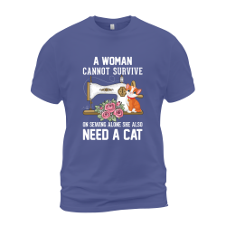 A Woman Cannot Survive On Sewing Alone She Also Need A Cat A Woman Cannot Survive On Sewing Alone She Also Need A Cat