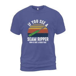 If You See A Seam Ripper Now Is Not A Good Time 02 If You See A Seam Ripper Now Is Not A Good Time 02