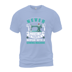Never Underestimate The Power Of A Woman With A Sewing Machine 01 Never Underestimate The Power Of A Woman With A Sewing Machine 01