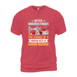 Never Underestimate The Power Of A Woman With A Sewing Machine 02 Never Underestimate The Power Of A Woman With A Sewing Machine 02