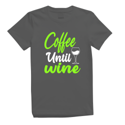 Coffee Until Wine