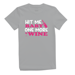 Hit Me Baby One More Wine