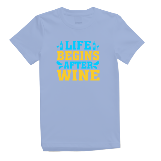 Life Begins After Wine Life Begins After Wine