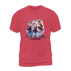 I Work Harder Than An Ugly Stripper I Work Harder Than An Ugly Stripper